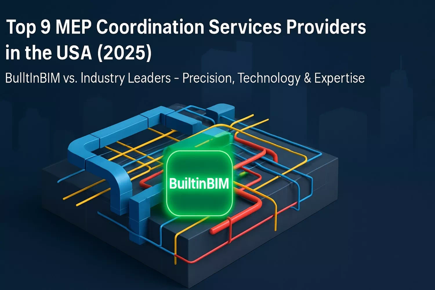 Top 9 MEP Coordination Services Providers in the USA (2025)
